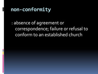 non-conformity: absence of agreement or correspondence; failure or refusal to conform to an established church