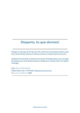 BibliotecaArminianaOn
_________________________________________
Desperta, tu que dormes!
_________________________________...