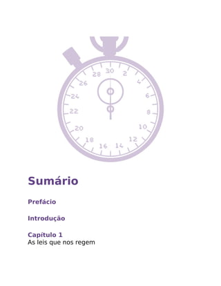 Sumário
Prefácio
Introdução
Capítulo 1
As leis que nos regem
 