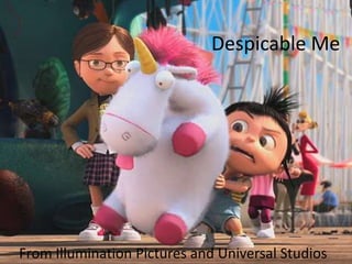 Despicable Me From Illumination Pictures and Universal Studios 