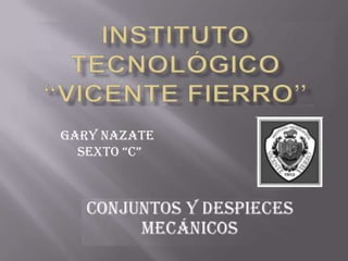 Gary Nazate
Sexto “C”
 