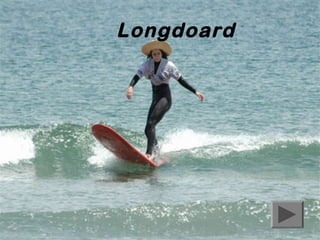 Longdoard

 