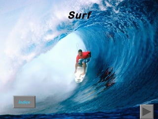 Surf

Índice

 
