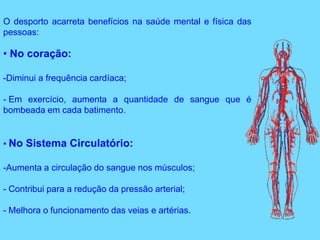  Quais as consequências das drogas desportivas?Importância do DesportoActividade Física Melhora a qualidade de vidabeneficiaReduz o risco de desenvolvimento de doençasAumenta a esperança de vidaSaúde