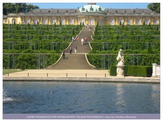 GEORG WENZESLAUS VON KNOBELSDORFF. PALACIO DE SANSSOUCI, 1745-1747, Potsdam (Alemania)
 