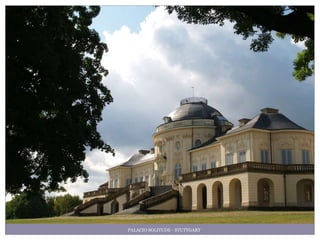 PALACIO SOLITUDE - STUTTGART
 