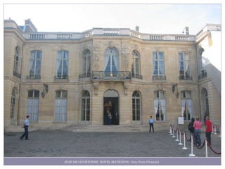 JEAN DE COURTONNE. HOTEL MATIGNON, 1722, París (Francia)
 