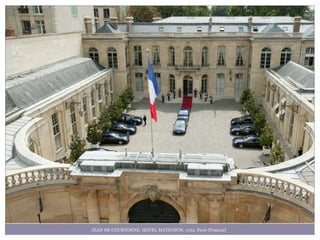JEAN DE COURTONNE. HOTEL MATIGNON, 1722, París (Francia)
 