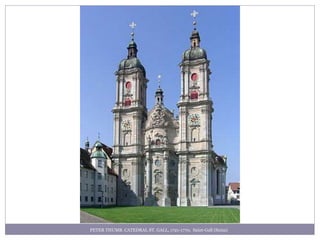 PETER THUMB. CATEDRAL ST. GALL, 1721-1770, Saint-Gall (Suiza)
 