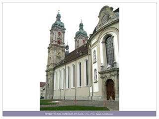 PETER THUMB. CATEDRAL ST. GALL, 1721-1770, Saint-Gall (Suiza)
 