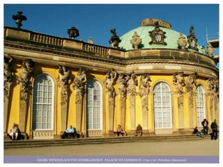 GEORG WENZESLAUS VON KNOBELSDORFF. PALACIO DE SANSSOUCI, 1745-1747, Potsdam (Alemania)
 