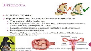 1. CUNNINGHAM G., MACDONALD P.,GANT N. Williams Obstetricia. 20a edición. Argentina: Editorial Medica
Panamericana, 1999, ...