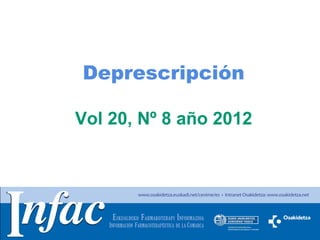 Deprescripción

Vol 20, Nº 8 año 2012




                 http://www.osakidetza.euskadi.net
 