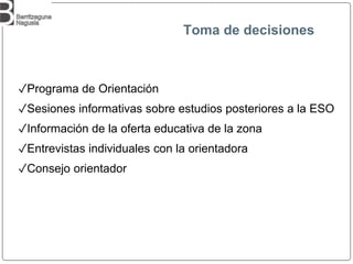 19
Toma de decisiones
✓Programa de Orientación
✓Sesiones informativas sobre estudios posteriores a la ESO
✓Información de la oferta educativa de la zona
✓Entrevistas individuales con la orientadora
✓Consejo orientador
 