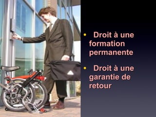 Droit à une formation permanente Droit à une garantie de retour   
