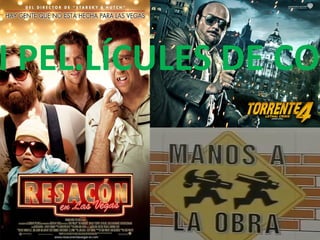 I PEL.LÍCULES DE CO
 