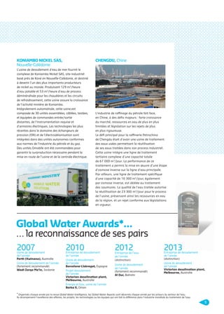 KONIAMBO NICKEL SAS,
Nouvelle-Calédonie

CHENGDU, Chine

L’usine de dessalement d’eau de mer fournit le
complexe de Koniambo Nickel SAS, site industriel
basé près de Koné en Nouvelle-Calédonie, et destiné
à devenir l’un des plus importants producteurs
de nickel au monde. Produisant 129 m3/heure
d’eau potable et 53 m3/heure d’eau de process
déminéralisée pour les chaudières et les circuits
de refroidissement, cette usine assure la croissance
de l’activité minière de Koniambo.
Intégralement automatisée, cette usine est
composée de 30 unités assemblées, câblées, testées,
et équipées de commandes entrée/sortie
distantes, de l’instrumentation requise et
d’armoires électriques. Les technologies les plus
récentes dans le domaine des échangeurs de
pression (ERI) et de l’électrodéionisation sont
intégrées dans des unités autonomes conformes
aux normes de l’industrie du pétrole et du gaz.
Des unités Omobile ont été commandées pour
garantir la surproduction nécessaire pendant la
mise en route de l’usine et de la centrale électrique.

L’industrie de raffinage du pétrole fait face,
en Chine, à des déﬁs majeurs : forte croissance
du marché, ressources en eau de plus en plus
limitées et législation sur les rejets de plus
en plus rigoureuse.
Le déﬁ principal pour la raffinerie Petrochina
de Chengdu était d’avoir une usine de traitement
des eaux usées permettant la réutilisation
de ses eaux traitées dans son process industriel.
Cette usine intègre une ligne de traitement
tertiaire complexe d’une capacité totale
de 67 000 m3/jour. La performance de ce
traitement a permis la mise en œuvre d’une étape
d’osmose inverse sur la ligne d’eau principale.
Par ailleurs, une ligne de traitement spéciﬁque
d’une capacité de 10 300 m3/jour, également
par osmose inverse, est dédiée au traitement
des saumures. La qualité de l’eau traitée autorise
la réutilisation de 23 300 m3/jour pour le process
de l’usine, préservant ainsi les ressources en eau
de la région, et un rejet conforme aux législations
en vigueur.

Global Water Awards*…
… la reconnaissance de ses pairs
2007

Usine de dessalement
de l’année
Perth (Kwinana), Australie
Usine de dessalement de l’année
(fortement recommandé)
Wadi Zarqa Ma’in, Jordanie

2010

Entreprise de dessalement
de l’année
Usine de dessalement
de l’année
Barcelone-Llobregat, Espagne
Projet dessalement
de l’année
Victorian desalination plant,
Melbourne, Australie

2012

Entreprise de l’eau
de l’année
(distinction)
Usine de dessalement
de l’année
(fortement recommandé)
Al Dur, Bahreïn

2013

Entreprise de dessalement
de l’année
(distinction)
Usine de dessalement
de l’année
Victorian desalination plant,
Melbourne, Australie

Énergie et Eau, usine de l’année
Barka II, Oman
* Organisés chaque année par la revue Global Water Intelligence, les Global Water Awards sont décernés chaque année par les acteurs du secteur de l’eau.

Ils récompensent l’excellence des affaires, les projets, les technologies ou les équipes qui ont fait la différence dans l’industrie mondiale du traitement de l’eau.

9

109474_PLAQUETTE_DEGREMONT_DESSALEMENT_V4b.indd 9

20/11/13 18:27

 