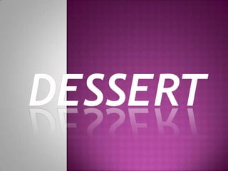 Dessert 