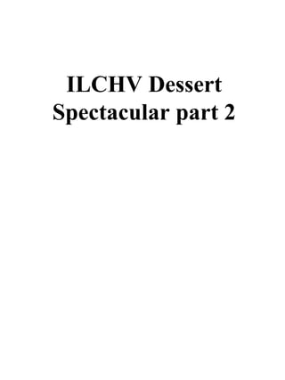 ILCHV Dessert Spectacular part 2 