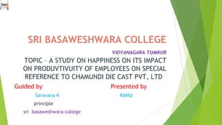 A study on happiness and its impact of productivity of employees | PPT