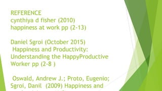 A study on happiness and its impact of productivity of employees | PPT
