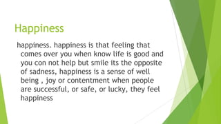 A study on happiness and its impact of productivity of employees | PPT