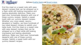 Kohinoor Healthy Snacks and Dessert recipes
 