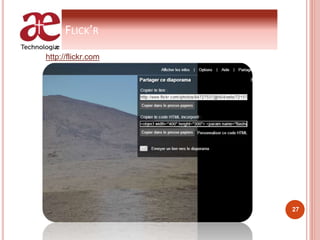 FLICK’R
http://flickr.com
27
 