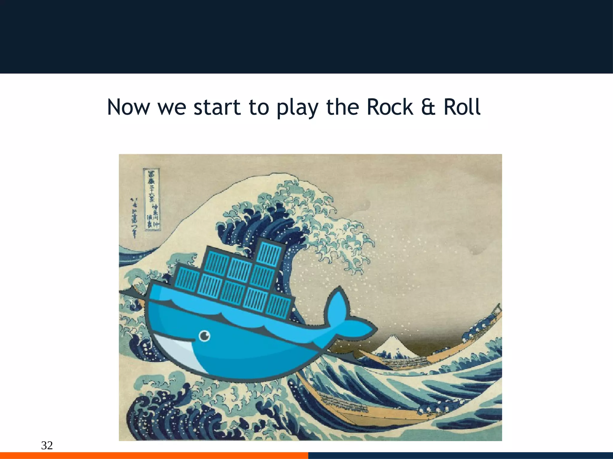 32
Now we start to play the Rock & Roll
 