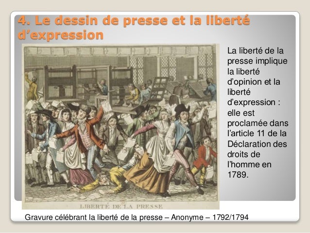 4. Le dessin de presse et la liberté d’expression Gravure célébrant la liberté de la presse – Anonyme – 1792/1794 La liber...