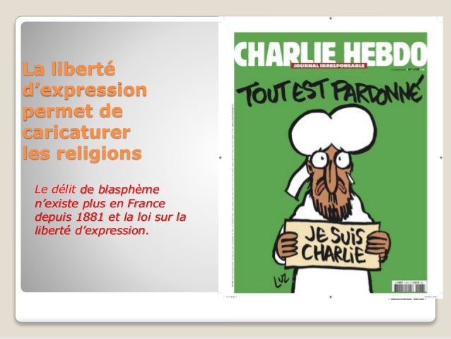 La liberté d’expression permet de caricaturer les religions Le délit de blasphème n’existe plus en France depuis 1881 et l...
