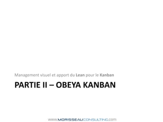 Partie II – Obeya KanbanManagement visuel et apport du Lean pour le Kanban