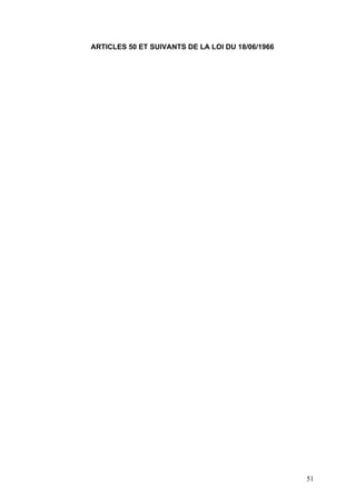 ARTICLES 50 ET SUIVANTS DE LA LOI DU 18/06/1966
51
 