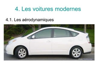 4. Les  voitures modernes 4.1. Les  aérodynamiques Photo:  Kowloonese 