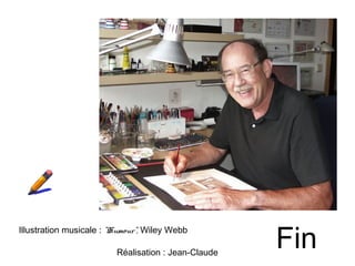 Fin
Illustration musicale : "Humour", Wiley Webb
Réalisation : Jean-Claude