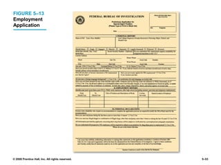 © 2008 Prentice Hall, Inc. All rights reserved. 5–53
FIGURE 5–13
Employment
Application
 
