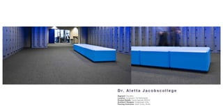D r. A l e t t a J a c o b s c o l l e g e
Segment: Education
Location: Hoogezand, The Netherlands
Product Details: Cassini (special), 8000m2
Architect/ Designer: Kraaijvanger Urbis
Flooring Contractor: Abeln Groep, Almelo
 