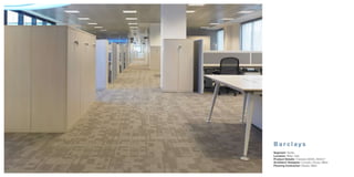 Barclays
Segment: Banks
Location: Milan, Italy
Product Details: Freestyle (9095), 4650m2
Architect/ Designer: Corrado Caruso, Milan
Flooring Contractor: Biesse, Milan
 
