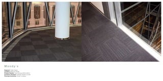 Mood y´s
Segment: Public Space
Location: Moscow, russia
Product Details: Libra Grooves (9501), 800m2
Architect/ Designer: Swanke Hayden Connell
Flooring Contractor: Smart Company
 