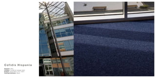 Cofidis Hispania
Segment: Office
Location: Corneliá de Llobregat, Spain
Product: Tempra (8101, 2111), 7120m2
Flooring Contractor: Alterra
 