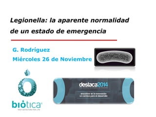 Legionella: la aparente normalidad
de un estado de emergencia
G. Rodríguez
Miércoles 26 de Noviembre
 