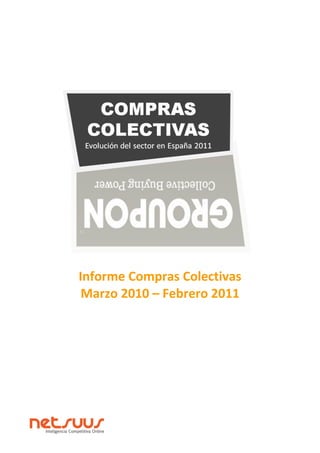 Informe Compras Colectivas
 Marzo 2010 – Febrero 2011
 