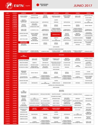 ESTE PACÍFICO DOMINGO LUNES MARTES MIÉRCOLES JUEVES VIERNES SÁBADO
12:00 AM 9:00 PM
DÍA ANTERIOR CONOZCA PRIMERO
SU FE CATÓLICA
LA SELFIE DE DIOS NUESTRA
FE EN VIVO
(REPETICIÓN)
MIENTRAS EL MUNDO
GIRA (REPETICIÓN)
CONOZCA PRIMERO
SU FE CATÓLICA
(REPETICIÓN)
CARA A CARA
(REPETICIÓN)
CREADOS PARA AMAR
12:30 PM 9:30 PM
DÍA ANTERIOR
DONDE DIOS LLORA ELLAS LO DICEN
1:00 AM 10:00 PM
DÍA ANTERIOR MIENTRAS
EL MUNDO GIRA
(REPETICIÓN)
GALERÍA OCTAVA DIES
1:30 AM 10:30 PM
DÍA ANTERIOR
KERYGMA DE AMOR EWTN NOTICIAS PERIFERIAS EWTN NOTICIAS CRISTONAUTAS
CLIC,
CON CORAZÓN PURO
2:00 AM 11:00 PM
DÍA ANTERIOR NUESTRA
FE EN VIVO
(REPETICIÓN)
EN EL SURCO
DE FRANCISCO ESPECIAL
DE EWTN
ESPECIAL
DE EWTN
AUDIENCIA PAPAL
ESPECIAL
DE EWTN
SANTOS Y BEATOS
2:30 AM 11:30 PM
DÍA ANTERIOR
LA REBELIÓN DEL AMOR
3:00 AM 12:00 AM
CARA A CARA
(REPETICIÓN)
EL REGRESO A CASA
LO MEJOR DE LA
MADRE ANGÉLICA
CLASICOS CATÓLICOS:
M. ANGÉLICA PRESENTA LO MEJOR DE LA
MADRE ANGÉLICA
CLASICOS CATÓLICOS:
M. ANGÉLICA PRESENTA LO MEJOR DE LA
MADRE ANGÉLICA
3:30 AM 12:30 PM
ANGELUS DESDE LA GRUTA DE LA
ANUNCIACIÓN EN NAZARET
CLASICOS CATÓLICOS:
M. ANGÉLICA PRESENTA
4:00 AM 1:00 AM CREADOS PARA AMAR CONOZCA PRIMERO
SU FE CATÓLICA
(REPETICIÓN)
CARA A CARA
(REPETICIÓN)
AUDIENCIA PAPAL
NUESTRA
FE EN VIVO
(REPETICIÓN)
MIENTRAS
EL MUNDO GIRA
(REPETICIÓN)
CONOCIENDO
A NUESTRA MADRE
4:30 AM 1:30 AM ELLAS LO DICEN LA RECONCILIACIÓN
5:00 AM 2:00 AM
CANTA Y NO LLORES
CRISTIANOS
EN LA SOCIEDAD
CONSUELEN
A MI PUEBLO
SONBY4TV
LOS PAPAS
DEL VATICANO
LA SAGRADA EUCARISTÍA
DE DORAZÓN
A CORAZÓN
5:30 AM 2:30 AM
PSICOLOGÍA
RECONCILIADORA
LA SELFIE DE DIOS
CLIC,
CON CORAZÓN PURO
CAMBIO DE AGUJAS COMBATE ESPIRITUAL SAL Y LUZ DEL MUNDO
6:00 AM 3:00 AM
ÁNGELUS CON EL
PAPA FRANCISCO
SANTOS Y BEATOS
ESPECIAL
DE EWTN
ESPECIAL
DE EWTN
ESPECIAL
DE EWTN
DONDE DIOS LLORA
POETA, FILÓSOFO
Y PONTÍFICE
6:30 AM 3:30 AM
EN EL SURCO
DE FRANCISCO
VÍA CRUCIS PERIFERIAS
6:45 AM 4:00 AM SANTO ROSARIO
7:00 AM 4:30 AM ROSARIO DE LA MISERICORDIA DIVINA
7:30 AM 5:00 AM
LETANÍA A LA PRECIOSA
SANGRE DE JESÚS
LETANÍA 7 DOLORES
Y GOZOS DE SAN JOSÉ
LETANÍA DE LORETO
LETANÍA AL SAGRADO
CORAZÓN DE JESÚS
LETANÍA 7 DOLORES
Y GOZOS DE SAN JOSÉ
LETANÍA A LA PRECIOSA
SANGRE DE JESÚS
LETANÍA DE LORETO
8:00 AM 5:30 AM
MISA
DEL DOMINGO
MISA DIARIA
8:30 AM 6:00 AM
9:00 AM 6:30 AM
CARA A CARA
(REPETICIÓN)
CONOZCA PRIMERO
SU FE CATOLICA
(REPETICIÓN)
AUDIENCIA PAPAL
(REPETICIÓN)
MIENTRAS
EL MUNDO GIRA
(REPETICIÓN)
NUESTRA
FE EN VIVO
(REPETICIÓN)
MI FAMILIA CATÓLICA
9:30 AM 6:45 AM ESPECIALES PARA NIÑOS SOMOS CATÓLICOS
10:00 AM 7:00 AM AMIGOS POR SIEMPRE SONBY4TV CRISTONAUTAS
ANGELUS DESDE LA GRUTA DE LA
ANUNCIACIÓN EN NAZARET
LA SELFIE DE DIOS EWTN NOTICIAS
LA CASITA
SOBRE LA ROCA
10:30 AM 7:30 AM MI RATITO CON JESÚS KERYGMA DE AMOR DONDE DIOS LLORA CREADOS PARA AMAR OCATAVA DIES
CANTA
Y NO LLORES
MIS ANGELITOS
11:00 AM 8:00 AM HISTORIAS DE LA BIBLIA
AMORIS LAETITIA -
LA ALEGRIA DEL AMOR
EN EL SURCO
DE FRANCISCO
ELLAS LO DICEN PERIFERIAS SOMOS CATÓLICOS
11:30 AM 8:30 AM SANTO ROSARIO
12:00 PM 9:00 AM
ANGELUS CON EL
PAPA FRANCISCO
(REPETICIÓN)
SANTOS Y BEATOS
ESPECIAL
DE EWTN
ESPECIAL
DE EWTN
ESPECIAL
DE EWTN
VÍA CRUCIS EL FARO
12:30 PM 9:30 AM EWTN NOTICIAS VATICANO LA REBELIÓN DEL AMOR
1:00 PM 10:00 AM
LOS FAVORITOS DE
NUESTRA FE EN VIVO
LO MEJOR
DE LA MADRE ÁNGELICA
CLASICOS CATÓLICOS:
M. ANGÉLICA PRESENTA LO MEJOR
DE LA MADRE ANGÉLICA
CLASICOS CATÓLICOS:
M. ANGÉLICA PRESENTA LO MEJOR
DE LA MADRE ANGÉLICA
CONOZCA PRIMERO
SU FE CATÓLICA
(REPETICIÓN)1:30 PM 10:30 AM
CLASICOS CATÓLICOS:
M. ANGÉLICA PRESENTA
CLASICOS CATÓLICOS:
M. ANGÉLICA PRESENTA
2:00 PM 11:00 AM CREADOS PARA AMAR GALERÍA LA SELFIE DE DIOS
2:30 PM 11:30 AM ELLAS LO DICEN CRISTONAUTAS
CLIC,
CON CORAZÓN PURO
CAMBIO DE AGUJAS KERYGMA DE AMOR VÍA CRUCIS DONDE DIOS LLORA
3:00 PM 12:00 PM CORONILLA DE LA DIVINA MISERICORDIA
3:30 PM 12:30 PM SANTO ROSARIO
4:00 PM 1:00 PM
MISA
DEL DOMINGO
(REPETICIÓN)
MISA DIARIA
(REPETICIÓN)
4:30 PM 1:30 PM
5:00 PM 2:00 PM BUENAS NOCHES TEO ESPECIALES PARA NIÑOS MI RATITO CON JESÚS HISTORIAS DE LA BIBLIA MI FAMILIA CATOLICA
EL REGRESO A CASA
5:30 PM 2:30 PM
ANGELUS CON EL
PAPA FRANCISCO
(REPETICIÓN)
EL ROSARIO DE LOS NIÑOS
6:00 PM 3:00 PM NUESTRA
FE EN VIVO
(REPETICIÓN)
CLIC,
CON CORAZÓN PURO
SONBY4 TV KERYGMA DE AMOR
EN EL SURCO
DE FRANCISCO
PERIFERIAS CRISTONAUTAS
6:30 PM 3:30 PM COMBATE ESPIRITUAL SAL Y LUZ DEL MUNDO EWTN NOTICIAS
JUAN PABLO II: EL HOMBRE, EL
PAPA Y SU MENSAJE
LOS PAPAS DEL VATICANO EWTN NOTICIAS
7:00 PM 4:00 PM EL FARO ME ENCONTRE CON JESÚS BENDITOS DE MI PADRE AMOR Y FAMILIA
EL AMOR EN TU
CAMINO DE VIDA
CONOCIENDO
A NUESTRA MADRE CANTA
Y NO LLORES
7:30 PM 4:30 PM
PSICOLOGÍA
RECONCILIADORA
CONSUELEN A MI PUEBLO
AMORIS LAETITIA -
LA ALEGRIA DEL AMOR
CAMBIO DE AGUJAS LA REBELIÓN DEL AMOR EWTN NOTICIAS
8:00 PM 5:00 PM LA SAGRADA EUCARISTÍA
NUESTRA
FE EN VIVO
MIENTRAS
EL MUNDO GIRA
CONOZCA PRIMERO
SU FE CATÓLICA
CARA A CARA
CREADOS PARA AMAR OCTAVA DIES
8:30 PM 5:30 PM
CRISTIANOS EN LA
SOCIEDAD
ELLAS LO DICEN
EN EL SURCO
DE FRANCISCO
9:00 PM 6:00 PM LA SELFIE DE DIOS GALERÍA MIENTRAS
EL MUNDO GIRA
(REPETICIÓN)9:30 PM 6:30 PM DONDE DIOS LLORA EWTN NOTICIAS PERIFERIAS VATICANO CRISTONAUTAS
CLIC,
CON CORAZÓN PURO
10:00 PM 7:00 PM KERYGMA DE AMOR
ESPECIAL
DE EWTN
ESPECIAL
DE EWTN
AUDIENCIA PAPAL
(REPETICIÓN)
ESPECIAL
DE EWTN
SANTOS Y BEATOS
NUESTRA FE
EN VIVO
(REPETICIÓN)10:30 PM 7:30 PM CAMBIO DE AGUJAS
11:00 PM 8:00 PM
EL REGRESO A CASA
LO MEJOR
DE LA MADRE ANGÉLICA
CLASICOS CATÓLICOS:
M. ANGÉLICA PRESENTA LO MEJOR
DE LA MADRE ANGÉLICA
CLASICOS CATÓLICOS:
M. ANGÉLICA PRESENTA LO MEJOR
DE LA MADRE ANGÉLICA
CARA A CARA
(REPETICIÓN)
11:30 PM 8:30 PM
CLASICOS CATÓLICOS:
M. ANGÉLICA PRESENTA
CLASICOS CATÓLICOS:
M. ANGÉLICA PRESENTA
PROGRAMA
EN VIVO
 