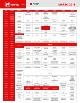 ESTE PACÍFICO DOMINGO LUNES MARTES MIÉRCOLES JUEVES VIERNES SÁBADO
12:00 AM 9:00 PM
DÍA ANTERIOR CONOZCA PRIMERO
SU FE CATÓLICA
PERIFERIAS NUESTRA
FE EN VIVO
(REPETICIÓN)
MIENTRAS
EL MUNDO GIRA
(REPETICIÓN)
CONOZCA PRIMERO
SU FE CATÓLICA
(REPETICIÓN)
CARA A CARA
(REPETICIÓN)
CREADOS
PARA AMAR
12:30 PM 9:30 PM
DÍA ANTERIOR
DONDE DIOS LLORA ELLAS LO DICEN
1:00 AM 10:00 PM
DÍA ANTERIOR MIENTRAS
EL MUNDO GIRA
(REPETICIÓN)
GALERÍA
CLIC,
CON CORAZÓN PURO
1:30 AM 10:30 PM
DÍA ANTERIOR
CRISTONAUTAS EWTN NOTICIAS
13 RAZONES
PARA AMAR LA VIDA
EWTN NOTICIAS KERYGMA DE AMOR VATICANO
2:00 AM 11:00 PM
DÍA ANTERIOR NUESTRA
FE EN VIVO
(REPETICIÓN)
CANTA
Y NO LLORES
ESPECIAL
DE EWTN
ESPECIAL
DE EWTN
MISERICORDIA AL DÍA
ESPECIAL
DE EWTN
SANTOS
Y BEATOS
2:30 AM 11:30 PM
DÍA ANTERIOR
DESAFIOS
DE LA FAMILIA DE HOY
3:00 AM 12:00 AM
CARA A CARA
(REPETICIÓN)
CANONES
DE LA IGLESIA LO MEJOR DE LA
MADRE ANGÉLICA
CLASICOS CATÓLICOS:
M. ANGÉLICA PRESENTA LO MEJOR DE LA
MADRE ANGÉLICA
CLASICOS CATÓLICOS:
M. ANGÉLICA PRESENTA LO MEJOR DE LA
MADRE ANGÉLICA
3:30 AM 12:30 PM
TESTIMONIO
DE ESPERANZA
REGINA COLEI
CLASICOS CATÓLICOS:
M. ANGÉLICA PRESENTA
4:00 AM 1:00 AM
CREADOS
PARA AMAR CONOZCA PRIMERO
SU FE CATÓLICA
(REPETICIÓN)
CARA A CARA
(REPETICIÓN)
AUDIENCIA PAPAL
NUESTRA
FE EN VIVO
(REPETICIÓN)
MIENTRAS
EL MUNDO GIRA
(REPETICIÓN)
AMORIS LAETITIA
- LA ALEGRIA DEL AMOR
4:30 AM 1:30 AM ELLAS LO DICEN
JUAN PABLO II: EL HOMBRE,
EL PAPA Y SU MENSAJE
5:00 AM 2:00 AM
13 RAZONES
PARA AMAR LA VIDA
EN EL SURCO
DE FRANCISCO
PERIFERIAS ARETÉ HDIOSO
DESAFIOS
DE LA FAMILIA DE HOY
TESTIMONIOS
DE ESPERANZA
5:30 AM 2:30 AM HDIOSO GALERÍA
MISERICORDIA
AL DIA
6:00 AM 3:00 AM
REGINA COLEI CON EL
PAPA FRANCISCO SANTOS
Y BEATOS
ESPECIAL
DE EWTN
ESPECIAL
DE EWTN
ESPECIAL
DE EWTN
DONDE DIOS LLORA
CANTA
Y NO LLORES
6:30 AM 3:30 AM CAMBIO DE AGUJAS VÍA CRUCIS
6:45 AM 4:00 AM
SANTO ROSARIO
DESDE LOURDES-FRANCIA
SANTO ROSARIO
7:00 AM 4:30 AM ROSARIO DE LA MISERICORDIA DIVINA
7:30 AM 5:00 AM
LETANÍA A LA PRECIOSA
SANGRE DE JESÚS
LETANÍA 7 DOLORES
Y GOZOS DE SAN JOSÉ
LETANÍA DE LORETO
LETANÍA AL SAGRADO
CORAZÓN DE JESÚS
LETANÍA 7 DOLORES
Y GOZOS DE SAN JOSÉ
LETANÍA A LA PRECIOSA
SANGRE DE JESÚS
LETANÍA DE LORETO
8:00 AM 5:30 AM
MISA
DEL DOMINGO
MISA DIARIA
8:30 AM 6:00 AM
9:00 AM 6:30 AM
CARA A CARA
(REPETICIÓN)
CONOZCA PRIMERO
SU FE CATOLICA
(REPETICIÓN)
AUDIENCIA PAPAL
(REPETICIÓN)
MIENTRAS
EL MUNDO GIRA
(REPETICIÓN)
NUESTRA
FE EN VIVO
(REPETICIÓN)
SOMOS CATÓLICOS
9:30 AM 6:45 AM HISTORIAS DE LA BIBLIA BUENAS NOCHES TEO
10:00 AM 7:00 AM AMIGOS POR SIEMPRE CRISTONAUTAS
JUAN PABLO II: EL HOMBRE,
EL PAPA Y SU MENSAJE
REGINA COLEI
TESTIMONIOS
DE ESPERANZA
EWTN NOTICIAS LA CASITA SOBRE LA ROCA
10:30 AM 7:30 AM
MI RATITO
CON JESÚS
UNA MIRADA
DE AMOR
CANONES
DE LA IGLESIA
CREADOS
PARA AMAR
13 RAZONES
PARA AMAR LA VIDA
DONDE DIOS LLORA ESPECIALES PARA NIÑOS
11:00 AM 8:00 AM
ESPECIAL
PARA NIÑOS
KERYGMA
DE AMOR
TESOROS
DEL PUEBLO
ELLAS LO DICEN
EN EL SURCO
DE FRANCISCO
HDIOSO MI FAMILIA CATÓLICA
11:30 AM 8:30 AM
SANTO ROSARIO
DESDE LOURDES-FRANCIA
SANTO ROSARIO
12:00 PM 9:00 AM
REGINA COLEI CON EL
PAPA FRANCISCO
(REPETICIÓN) SANTOS
Y BEATOS
ESPECIAL
DE EWTN
ESPECIAL
DE EWTN
ESPECIAL
DE EWTN
VÍA CRUCIS
CANTA
Y NO LLORES
12:30 PM 9:30 AM EWTN NOTICIAS VATICANO
1:00 PM 10:00 AM
LOS FAVORITOS DE
NUESTRA FE EN VIVO
LO MEJOR DE LA
MADRE ÁNGELICA
CLASICOS CATÓLICOS:
M. ANGÉLICA PRESENTA LO MEJOR DE LA
MADRE ANGÉLICA
CLASICOS CATÓLICOS:
M. ANGÉLICA PRESENTA LO MEJOR DE LA
MADRE ANGÉLICA
CONOZCA PRIMERO
SU FE CATÓLICA
(REPETICIÓN)1:30 PM 10:30 AM
CLASICOS CATÓLICOS:
M. ANGÉLICA PRESENTA
CLASICOS CATÓLICOS:
M. ANGÉLICA PRESENTA
2:00 PM 11:00 AM
CREADOS
PARA AMAR
GALERÍA
DESAFÍOS
DE LA FAMILIA DE HOY
2:30 PM 11:30 AM ELLAS LO DICEN
13 RAZONES
PARA AMAR LA VIDA
CLIC,
CON CORAZÓN PURO
PERIFERIAS
CLIC,
CON CORAZON PUERO
VÍA CRUCIS KERYGMA DE AMOR
3:00 PM 12:00 PM CORONILLA DE LA DIVINA MISERICORDIA
3:30 PM 12:30 PM
SANTO ROSARIO DESDE
LOURDES-FRANCIA
SANTO ROSARIO
4:00 PM 1:00 PM
MISA
DEL DOMINGO
(REPETICIÓN)
MISA DIARIA
(REPETICIÓN)
4:30 PM 1:30 PM
5:00 PM 2:00 PM
MI FAMILIA
CATÓLICA
MI RATITO
CON JESÚS
LA CASITA
SOBRE LA ROCA
MIS ANGELITOS
LA CORONILLA
DE LOS NIÑOS
HDIOSO
5:30 PM 2:30 PM
ANGELUS CON EL
PAPA FRANCISCO
(REPETICIÓN)
EL ROSARIO DE LOS NIÑOS
TESOROS
DEL PUEBLO
6:00 PM 3:00 PM NUESTRA
FE EN VIVO
(REPETICIÓN)
MISERICORDIA AL DÍA KERYGMA DE AMOR DONDE DIOS LLORA
CLIC,
CON CORAZÓN PURO
PERIFERIAS
13 RAZONES
PARA AMAR LA VIDA
6:30 PM 3:30 PM
COMO VIVIR
LA LITURGIA EN FAMILIA
ARETÉ EWTN NOTICIAS IMITAR A MARIA CRISTONAUTAS EWTN NOTICIAS
7:00 PM 4:00 PM
TESTIMONIOS
DE ESPERANZA
BENDITOS
DE MI PADRE
PEREGRINANDO
EN AMÉRICA
HEREJIAS
CANTA
Y NO LLORES
TESTIGOS DEL REINO
UNA MIRADA
DE AMOR
7:30 PM 4:30 PM KERYGMA DE AMOR
AMORIS LAETITIA
- LA ALEGRIA DEL AMOR
TESOROS DEL PUEBLO CAMBIO DE AGUJAS EWTN NOTICIAS
JUAN PABLO II: EL HOMBRE,
EL PAPA Y SU MENSAJE
8:00 PM 5:00 PM CRISTONAUTAS
NUESTRA
FE EN VIVO
MIENTRAS
EL MUNDO GIRA
CONOZCA PRIMERO
SU FE CATÓLICA
CARA A CARA
CREADOS
PARA AMAR
EN EL SURCO
DE FRANCISCO
8:30 PM 5:30 PM
DESAFÍOS
DE LA FAMILIA DE HOY
ELLAS LO DICEN
CANONES
DE LA IGLESIA
9:00 PM 6:00 PM PERIFERIAS GALERÍA MIENTRAS
EL MUNDO GIRA
(REPETICIÓN)9:30 PM 6:30 PM DONDE DIOS LLORA EWTN NOTICIAS
13 RAZONES
PARA AMAR LA VIDA
VATICANO KERYGMA DE AMOR
CLIC,
CON CORAZÓN PURO
10:00 PM 7:00 PM HDIOSO
ESPECIAL
DE EWTN
ESPECIAL
DE EWTN
AUDIENCIA PAPAL
(REPETICIÓN)
ESPECIAL
DE EWTN
SANTOS
Y BEATOS
NUESTRA FE
EN VIVO
(REPETICIÓN)10:30 PM 7:30 PM ARETÉ
11:00 PM 8:00 PM VATICANO
LO MEJOR DE LA
MADRE ANGÉLICA
CLASICOS CATÓLICOS:
M. ANGÉLICA PRESENTA LO MEJOR DE LA
MADRE ANGÉLICA
CLASICOS CATÓLICOS:
M. ANGÉLICA PRESENTA LO MEJOR DE LA
MADRE ANGÉLICA
CARA A CARA
(REPETICIÓN)
11:30 PM 8:30 PM EWTN NOTICIAS
CLASICOS CATÓLICOS:
M. ANGÉLICA PRESENTA
CLASICOS CATÓLICOS:
M. ANGÉLICA PRESENTA
PROGRAMA
EN VIVO
 