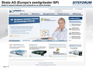 Strato AG (Europa‘s zweitgrösster ISP)
Nutzt in seinem Intranet und verkauft es an seine Kunden




 Page  13
 
