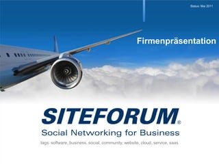 Status: Mai 2011




                                                   Firmenpräsentation




tags: software, business, social, community, website, cloud, service, saas
 