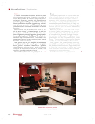 Informe Publicitário | Advertisement

          Critério                                                             Criteria
          A Galmaq não trabalha com sistema de franquias e sim                 Galmaq does not work with the franchise system, but
        com revenda de multimarcas. No entanto, nem todas as                 rather with resale of multiple brands. However, not all
        marcas têm o privilégio de compor os estoques da empre-              brands have the privilege of stocking the company’s
        sa. Estrutura comercial e financeira, bom desenvolvimento            showrooms. Sound commercial and financial structure,
        de marketing e disponibilização de assistência técnica são           well developed marketing and technical assistance
        fatores indispensáveis na hora de firmar parcerias. Além dis-        availability are indispensable factors at the time of sign
        so, projetos que apresentem possibilidade de longo prazo             up partnerships. Moreover, projects that present long term
        ganham bons olhos no momento de estabelecer as relações              possibility gain good eyes at the moment of establishing
        comerciais.                                                          commercial relations.
          Relacionamento, aliás, é uma das marcas visíveis na pes-             Relationship, by the way, is one of the visible marks in
        soa do senhor Galvão e consequentemente em sua loja,                 Mr. Galvão’s person and consequently in his store, that
        que incorpora o espírito do empresário. Não é fator de es-           incorporates the spirit of its founder. One should not
        panto constatar funcionários ou empresas parceiras que es-           be astonished to see employees or partner companies
        tão com a Galmaq durante 15 a 25 anos. “Eu tenho funcio-             that have been with Galmaq for 15 to 25 years. “I have
        nários que estão comigo há 25 anos”, conta Galvão. “São              employees that have been with me for 25 years”, relates
        excelentes profissionais que tem satisfação no que fazem e           Galvão. “They are excellent professionals that take joy in
        transmitem isso ao consumidor”.                                      what they do and they transmit that to the consumer”.
          Hoje, gira em torno de 80% as vendas da Galmaq para                  Today, Galmaq’s sales to the corporative market turn
        o mercado corporativo. Um exemplo que um serviço cri-                around 80%. An example that a thoughtful service, allied
        terioso, aliado a persistência, determinação e baseado               with persistence, determination and based on the quality
        na qualidade dos relacionamentos é fundamental para a                of relationships is paramount to the building up of a brand
        construção de uma marca com tradição no mercado e que                name with tradition in the market and that dignifies the
        dignifica o material e as relações humanas.                          materials and the human relationship.
          Maiores informações acesse: www.galmaq.com.br.                       More information acess: www.galmaq.com.br.




                                                      Ambiente interno da Galmaq em Campinas
                                                      Inside environment at Galmaq in Campinas




40     Destaque                                                  Ano X - nº 30
                 empresarial
 