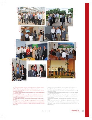 10. Entrepreneurs also visited the company’s farm in Santo Antonio de
Posse, SP, where they saw production greenhouses, among others
11. President of UNASP-EC, Paul Martini, instructed visitors before touring
the campus facilities
12. Delegation visited the library, museum, studios (13) and other facilities
of the educational complex
14. Mayor of Hortolândia, Angelo Perugini (center) received the delegation
in his office with the City’s Secretary of Industry, Commerce and Services,
Dimas Padua (L)
15. Mayor of Cosmopolis, Antonio Neto also received the group in his
office
16. Members of the delegation, Mike Beaton, CEO of Unicon Connect and
Roger Naik (17), of Princeton Healthcare give interviews to local journalists
18. Musical group Novo Tom from UNASP-EC, performed during one of the
nights of the IF
10. Empresários também visitaram fazenda da empresa, em Santo Antônio
de Posse (SP), onde viram estufas de produção, entre outros
11. Diretor do Unasp-EC, Paulo Martini instruiu visitantes antes de visita as
instalações do campus
12. Comitiva visitou biblioteca, museu, estúdios (13) e outras instalações do
complexo estudantil
14. Prefeito de Hortolândia, Angelo Perugini (centro) recebeu comitiva
em seu gabinete junto ao Secretário de Indústria, Comércio e Serviço do
município, Dimas Pádua (E)
15. Prefeito de Cosmópolis, Antonio Neto também recebeu grupo em seu
gabinete
16. Integrantes da comitiva, Mike Beaton, CEO da Unicon Connect e Roger
Naik (17), do Princeton Healthcare concedem entrevistas a jornalistas locais
18. Grupo Novo Tom, do Unasp-EC, fez apresentação musical em uma das
noites do IF
97Destaque
empresarial
Ano XI - nº 33
Lello/AgitoArtur
Lello/AgitoArtur
Lello/AgitoArtur
Lello/AgitoArtur
Lello/AgitoArtur
Lello/AgitoArtur
Lello/AgitoArtur
Lello/AgitoArtur
Lello/AgitoArtur
10
12 13
14
15
16
17
18
11
 