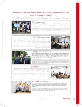 During the three days of activities, the international delegation visited five companies in the region.
Durante os três dias de atividades, a comitiva internacional visitou
cinco empresas da região.
Sob a alcunha de fábrica mais moderna da América do Sul em seu segmento, a Selmi de Sumaré conta com mais de 38 mil m² de
área construída. Atualmente a unidade mantém seis principais máquinas em pleno funcionamento na produção de massas. Além desta,
também possui uma fábrica para a produção de bolos e biscoitos. A Farinha de Trigo Especial e a Semolina de Trigo também são
produzidas em Sumaré.
Under the moniker of most modern plant of South America in its segment, Selmi Sumaré has a building area of more than 38,000 square
meters. Currently the factory has six main machines in full operation in the production of pasta. Besides this unit, the company also owns
a factory for the production of cakes and cookies. Special Wheat Flour and Wheat Semolina are also produced in Sumaré.
Há 95 anos no Brasil, o Centro Universitário Adventista de São Paulo (Unasp) tem infraestrutura para receber alunos de todas as partes
do Brasil, inclusive com locais para moradia, alimentação e recreação. Presente a mais de 60 anos na região, o grupo educacional
oferece planos de ensino do Básico ao Superior, além de cursos de extensão e pós-graduação. Na oportunidade, a comitiva visitou
o campus de Engenheiro Coelho, que atende pouco mais de 3 mil alunos da RMC. A instituição possui mais uma unidade em
Hortolândia, também na região de Campinas e outra na capital São Paulo.
In Brazil for 95 years, the Adventist University Center of São Paulo (UNASP) has infrastructure to receive students from all over Brazil,
including dorm rooms, food and recreation. Present in the region for more than 60 years, the educational complex offers from elementary
all the way to higher education, in addition to graduate and masters degree programs. On the occasion, the delegation visited the
Engenheiro Coelho campus, which serves just over 3000 students from the MRC. The institution has a campus in Hortolandia, also in the
region of Campinas and another in the capital Sao Paulo.
Possui mais de 80 produtos derivados do trigo como pães de forma, torradas e bolos industrializados. Fundada há 72 anos por
imigrantes alemães, a Wickbold é uma das empresas de panificação mais importantes do Brasil, com 100% de capital nacional.
Com estrutura de quatro unidades fabris e 13 unidades comerciais de distribuição, a marca está presente em dez estados
brasileiros.
It has more than 80 wheat derived products like sliced bread, toast and industrialized cakes. Founded 72 years ago by German
immigrants, Wickbold is one of the most important baking companies in Brazil, operating with 100% national capital. Structured by
four factories and 13 distribution centers, the brand is present in ten Brazilian States.
Inicialmente produzindo flores de bulbos (Gladíolos ou Palmas) num pequeno sítio, a empresa atualmente pesquisa, desenvolve e
produz bulbos, mudas, flores, plantas ornamentais, frutas, cereais, batatas e tomates em mais de 12.000 hectares plantados nos
estados de São Paulo, Minas Gerais, Ceará, na Holanda e no Paraguai. Com mais de 50 anos no Brasil, a empresa fundada por
imigrantes holandeses é referência de insumos agrícolas no País.
the Company which initially producing flower bulbs (Gladioli or Palms) in a small farm, currently researches, develops and produces
bulbs, seedlings, flowers, ornamental plants, fruits, cereals, potatoes and tomatoes in over 12,000 hectares in the states of Sao Paulo,
Minas Gerais, Ceará and also the Netherlands and Paraguay. With over 50 years in Brazil, the company founded by Dutch immigrants is
benchmark for agricultural raw material in the Country.
Vão 112 anos desde que a Usina Ester iniciou seus trabalhos de produção no interior paulista. Hoje, a empresa atua em todas as
fases do processo (corte da cana, transporte e moagem) para a fabricação de açúcar e de álcool. Além disso, gera energia elétrica,
reaproveitando o vapor do bagaço da cana. Na última safra, a usina processou quase 2 toneladas de cana, produzindo 2 milhões de
sacas de açúcar e mais 77 milhões de litros de álcool.
It’s been 112 years since plant Ester went into production in São Paulo. Today the company operates in all phases of (sugar cane cutting,
transport and milling) process for the manufacturing of sugar and ethanol. It also generates electricity, recycling the steam from sugar-
cane bagasse. In the last harvest, the plant processed nearly two tons of sugar-cane, producing 2 million bags of sugar and over 77
million liters of ethanol.
Selmi www.selmi.com.br
Unasp www.unasp-ec.edu.br/unasp
Wickbold www.wickbold.com.br
Terra Viva www.terraviva.agr.br
Usina Ester www.usinaester.com.br
Texto - Institucional (sites) | Adaptação de texto - Raphael Vaz | Fotos - Lello; Raphael Vaz; Rúbia Gomes
91Destaque
empresarial
Ano XI - nº 33
 