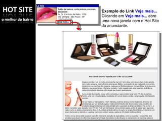 Exemplo do Link  Veja mais...  Clicando em  Veja mais...  abre uma nova janela com o Hot Site do anunciante. 